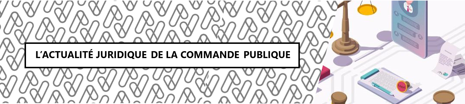 L'actualité juridique de la commande publique